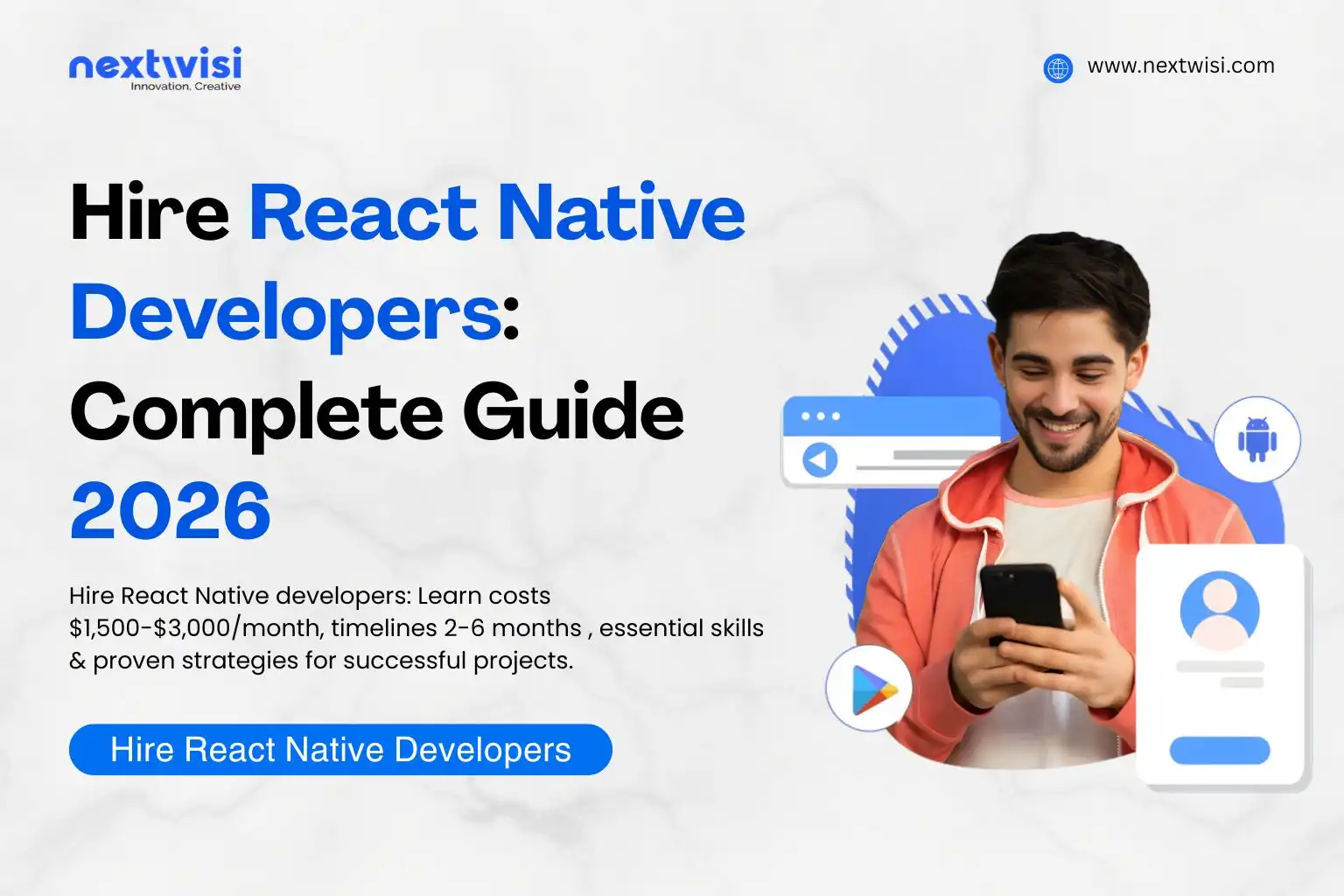 Hire React Native Developers: Your Complete Guide to Cross-Platform App Success